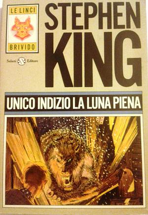 Unico indizio la luna piena by Stephen King