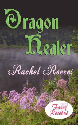 Dragon Healer by Rachel Reeves