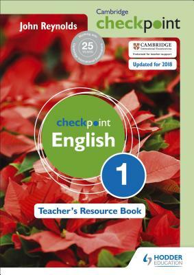 Cambridge Checkpoint English Teacher's Resource Book 1 by John Reynolds