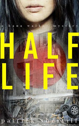 Half Life by Our Man in Abiko