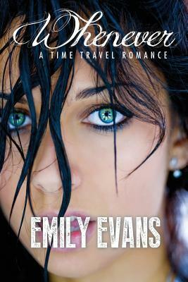 Whenever (A Time Travel Romance) by Emily Evans