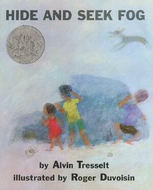 Hide and Seek Fog by Alvin Tresselt, Roger Duvoisin