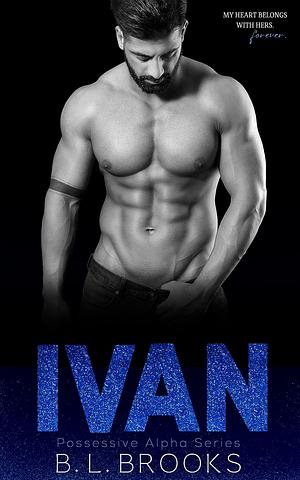 Ivan by B.L. Brooks, B.L. Brooks