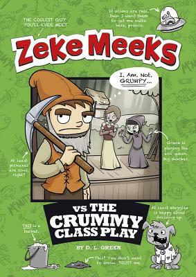 Zeke Meeks Vs the Crummy Class Play by D.L. Green