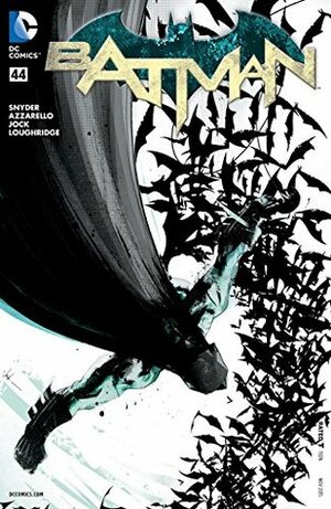 Batman (2011-2016) #44 by Scott Snyder, Brian Azzarello, Jock