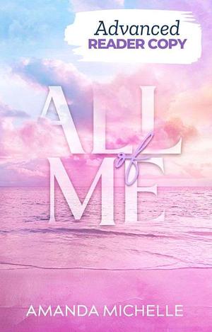 All of Me by Amanda Michelle