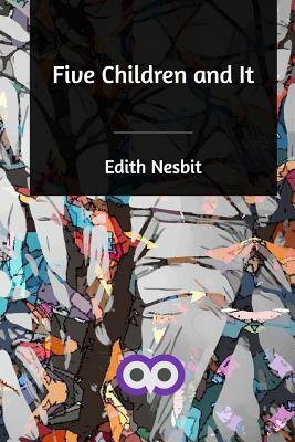 Five Children and It by E. Nesbit