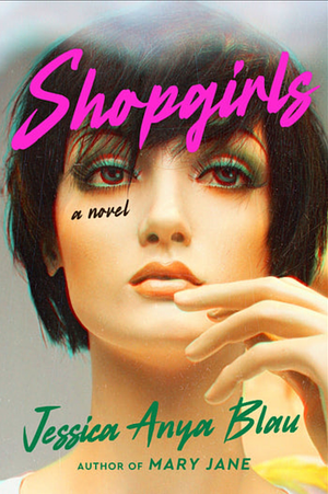 Shopgirls by Jessica Anya Blau