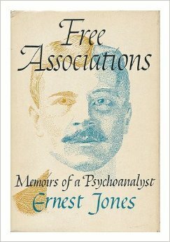 Free Associations; Memories of a Psycho-Analyst by Ernest Jones, Michael D. Gordin