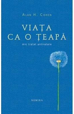 Viața ca o țeapă by Alan Cohen