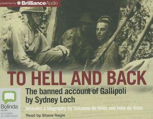 To Hell and Back: The Banned Account of Gallipoli by Susanna de Vries, Jake De Vries