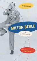 Milton Berle: An Autobiography, with a New Introduction by Sid Caesar by Milton Berle