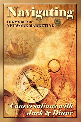 Navigating the World of Network Marketing: Third Edition by Jack Bastide, Diane Walker