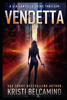 Vendetta by Kristi Belcamino