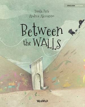 Between the Walls by Tuula Pere