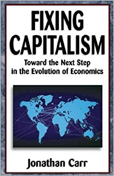 Fixing Capitalism by Jonathan Carr