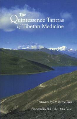 The Quintessence Tantras of Tibetan Medicine by 