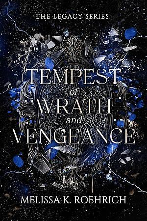 Tempest of Wrath and Vengeance by Melissa K. Roehrich