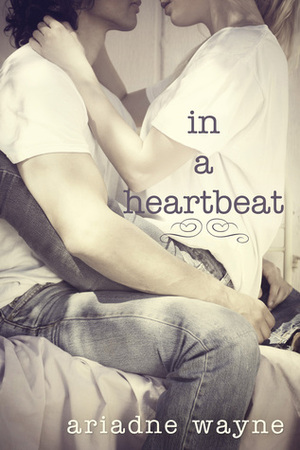 In a Heartbeat by Ariadne Wayne