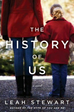 The History of Us by Leah Stewart