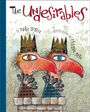 The Undesirables by Paule Briere