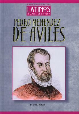 Pedro Menendez de Aviles by Russell Roberts