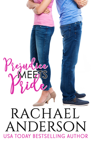 Prejudice Meets Pride by Rachael Anderson