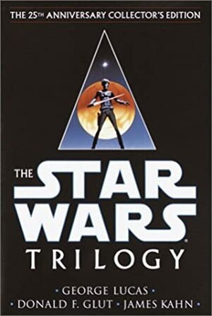 The Star Wars Trilogy: Episodes IV, V & VI by Donald F. Glut, George Lucas, James Kahn