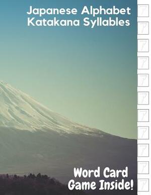 Japanese Alphabet Katakana Syllables: Essential Writing Practice Workbook for Beginner and Student/ Word Card Game Inside by Mike Murphy, Brainaid Press