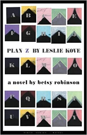 Plan Z by Leslie Kove by Betsy Robinson