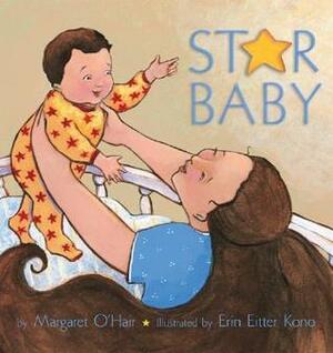 Star Baby by Margaret O'Hair, Erin Eitter Kono