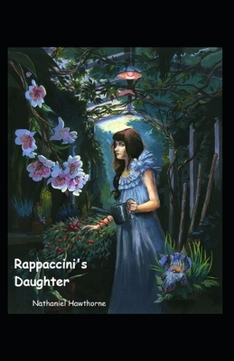 Rappaccini's Daughter Illustrated by Nathaniel Hawthorne