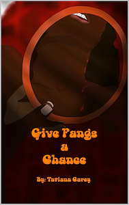 Give Fangs A Chance by Tatiana Carey