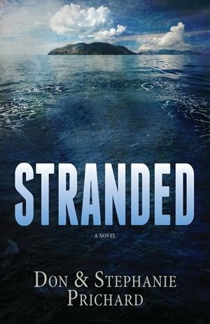 Stranded by Stephanie Prichard, Don Prichard