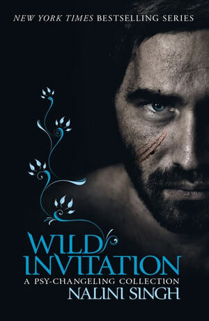 Wild Invitation: A Psy-Changeling Collection by Nalini Singh