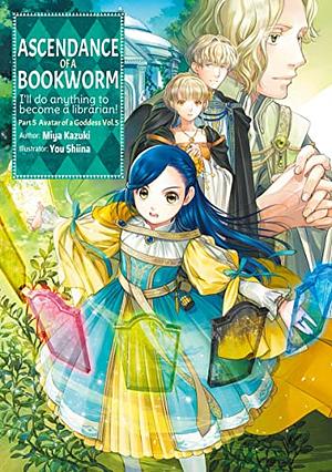Ascendance of a Bookworm: Part 5 Volume 5 by Miya Kazuki