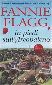 In piedi sull'Arcobaleno by Fannie Flagg, Olivia Crosio