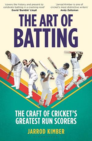 The Art of Batting: The Craft of Cricket’s Greatest Run Scorers by Jarrod Kimber