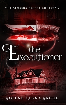 The Executioner: A Short Story by Soleah Kenna Sadge