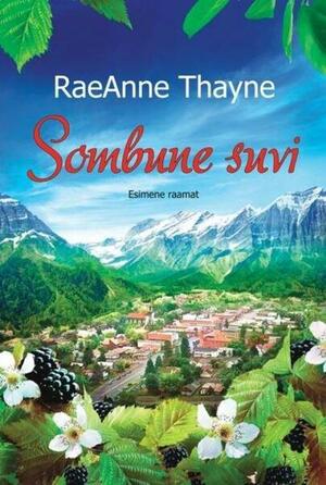 Sombune suvi. Esimene raamat by RaeAnne Thayne