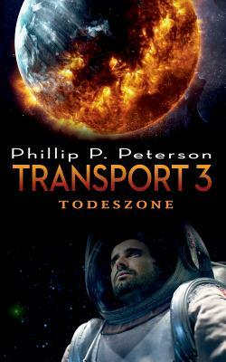 Transport 3: Todeszone by Phillip P. Peterson