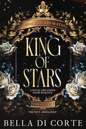 King of Stars by Bella Di Corte