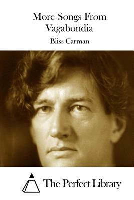 More Songs From Vagabondia by Bliss Carman