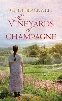 The Vineyards of Champagne by Juliet Blackwell