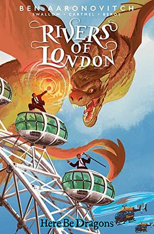 Rivers of London: Here Be Dragons #2 by Andrew Cartmel, Ben Aaronovitch, James Swallow