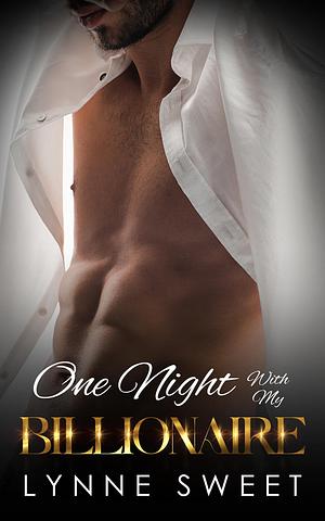 One Night With My Billionaire by Lynne Sweet, Lynne Sweet