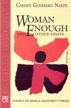 Woman Enough: And Other Essays by Carmen Guerrero Nakpil
