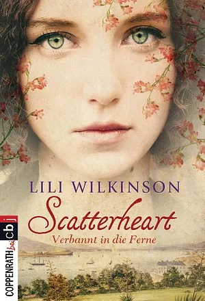 Scatterheart: verbannt in die Ferne by Lili Wilkinson