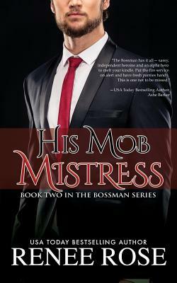 His Mob Mistress: Book Two in The Bossman Series by Renee Rose