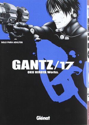 Gantz /17 by Hiroya Oku